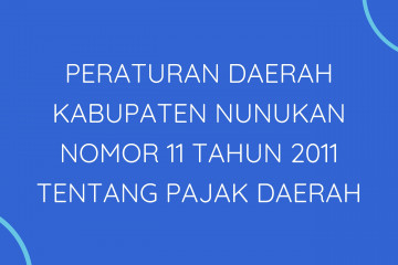 PERATURAN DAERAH KABUPATEN NUNUKAN NOMOR 11 TAHUN 2011 TENTANG PAJAK DAERAH